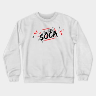 I Bleed Soca Crewneck Sweatshirt